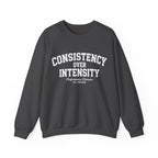 Consistency Over Intensity Crewneck Sweatshirt