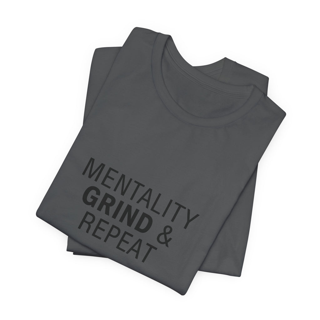 Mentality Grind & Repeat  Tee