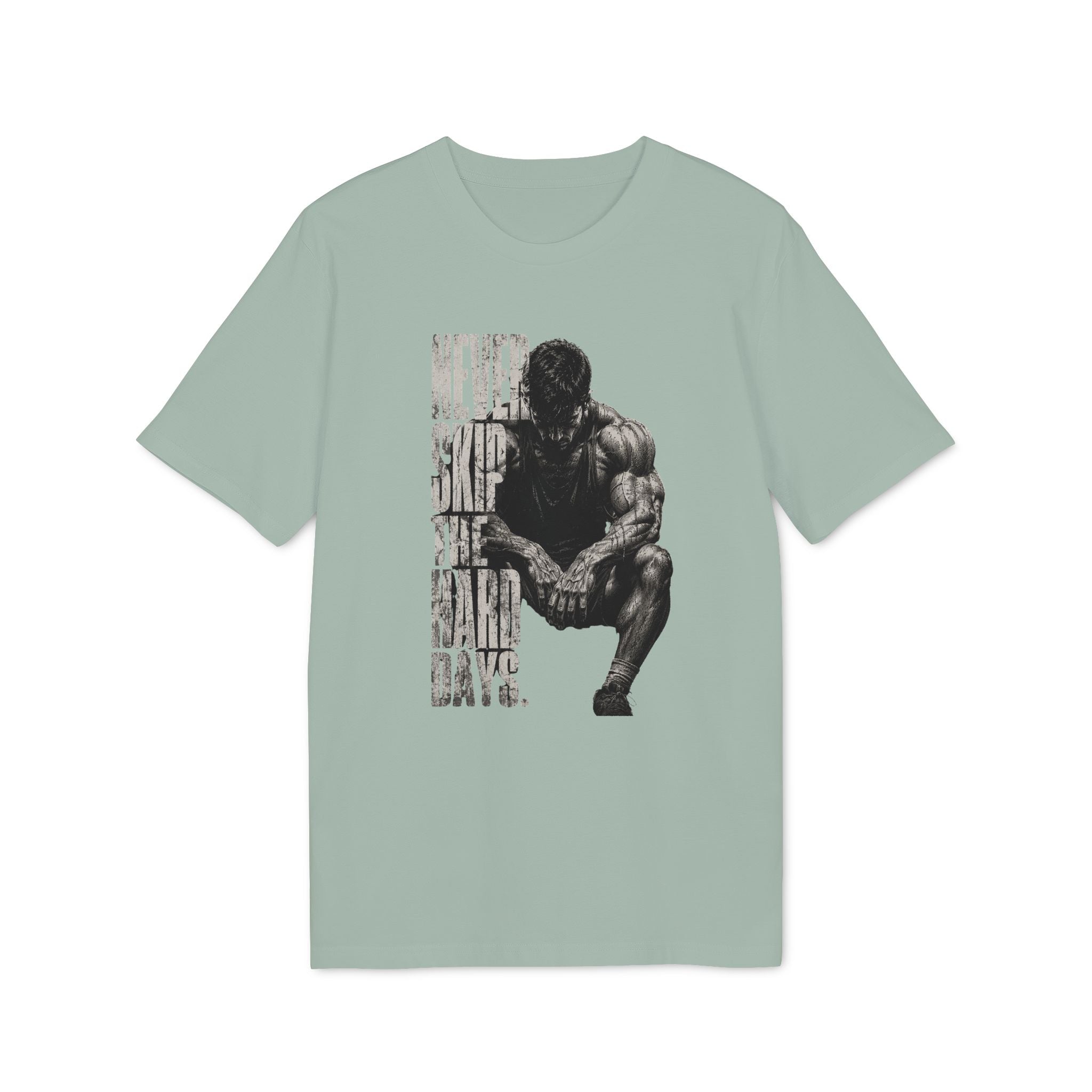 Never Skip the Hard Days Fitness T Shirt