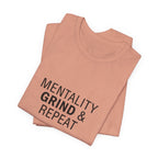 Mentality Grind & Repeat  Tee