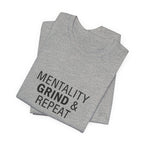 Mentality Grind & Repeat  Tee