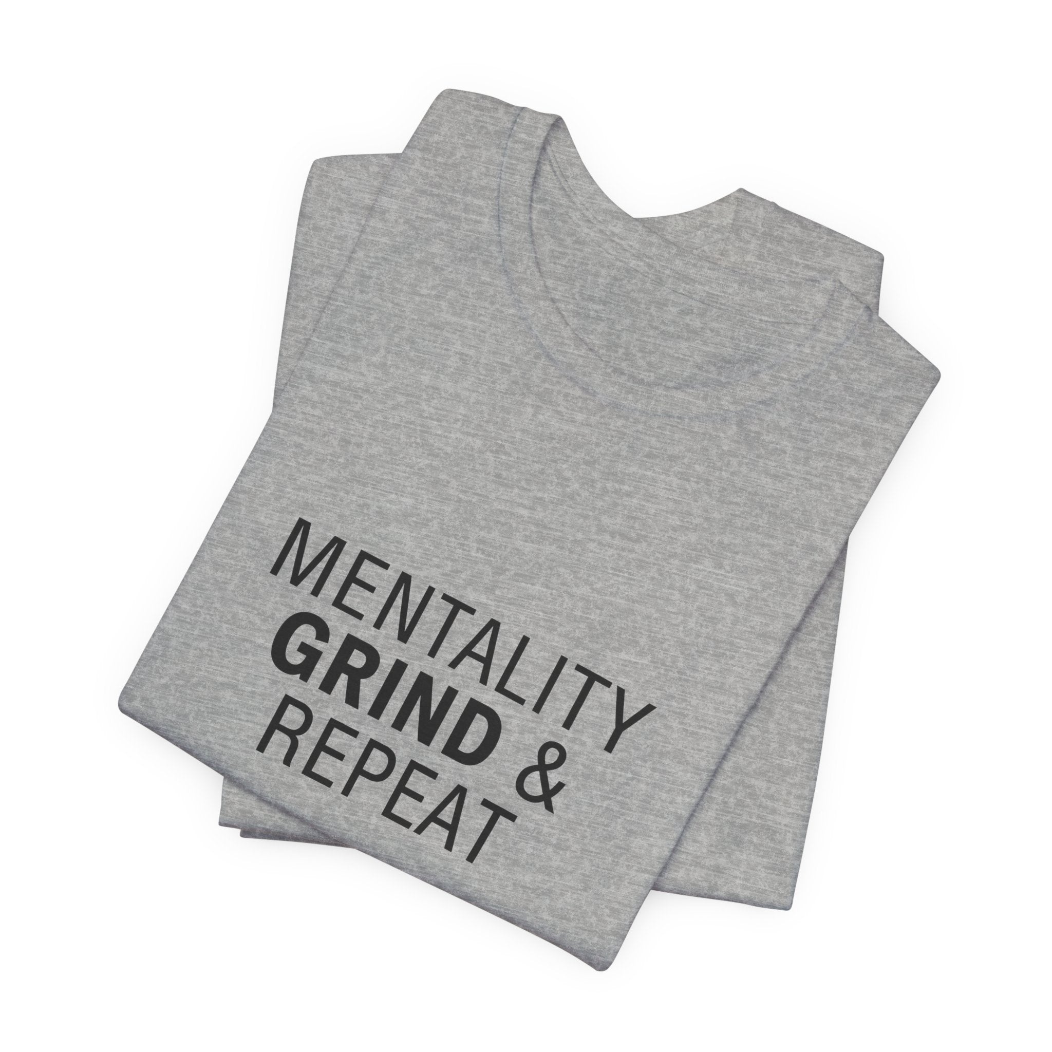 Mentality Grind & Repeat  Tee