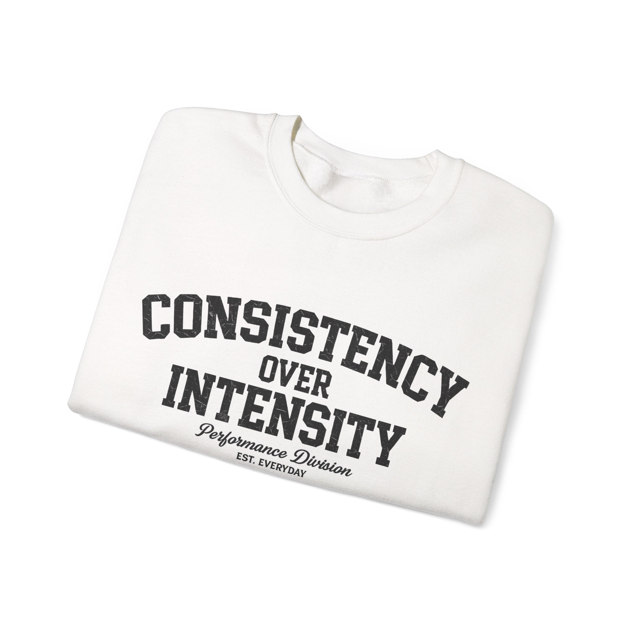 Consistency Over Intensity Crewneck Sweatshirt