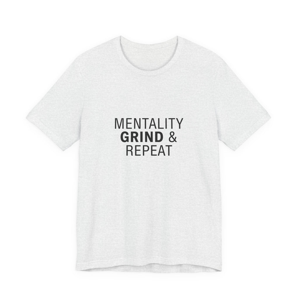 Mentality Grind & Repeat  Tee