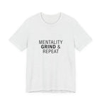 Mentality Grind & Repeat  Tee