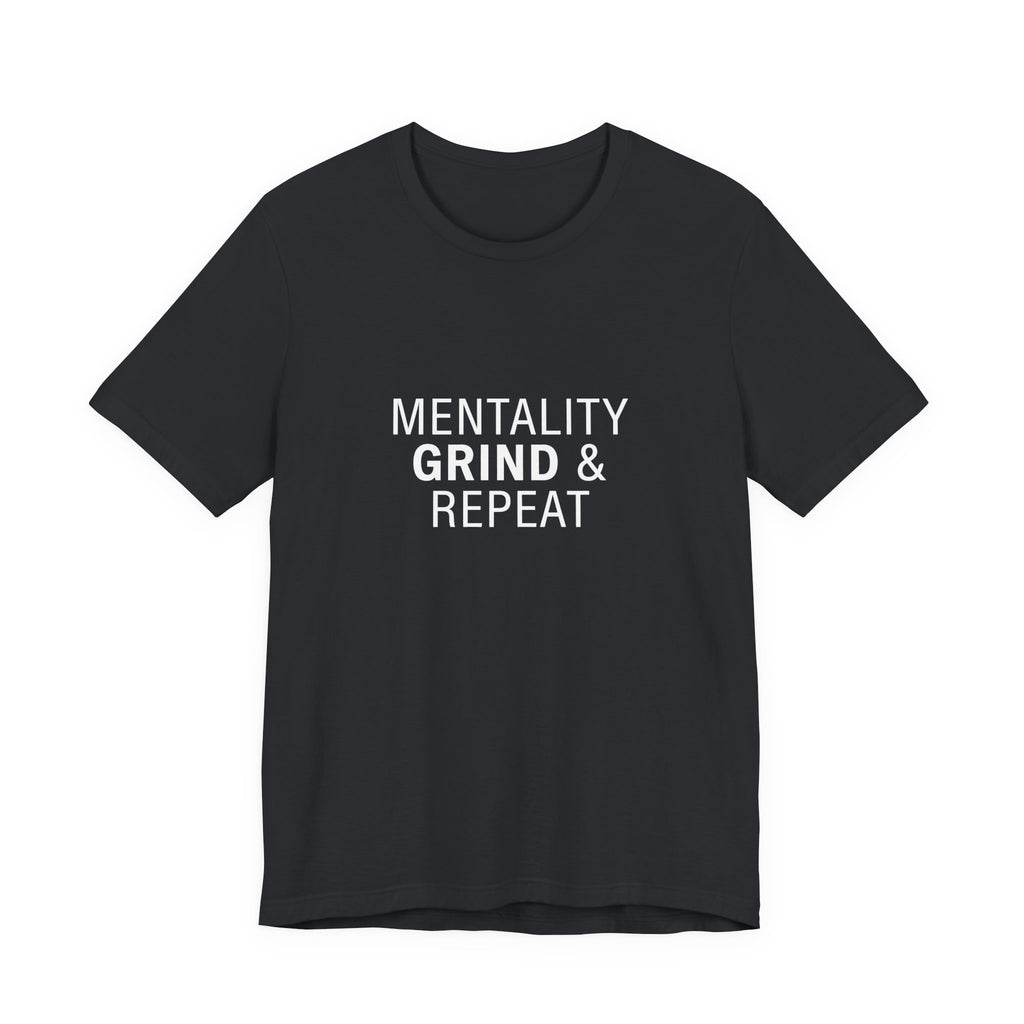 Mentality Grind & Repeat  Tee