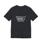 Mentality Grind & Repeat  Tee