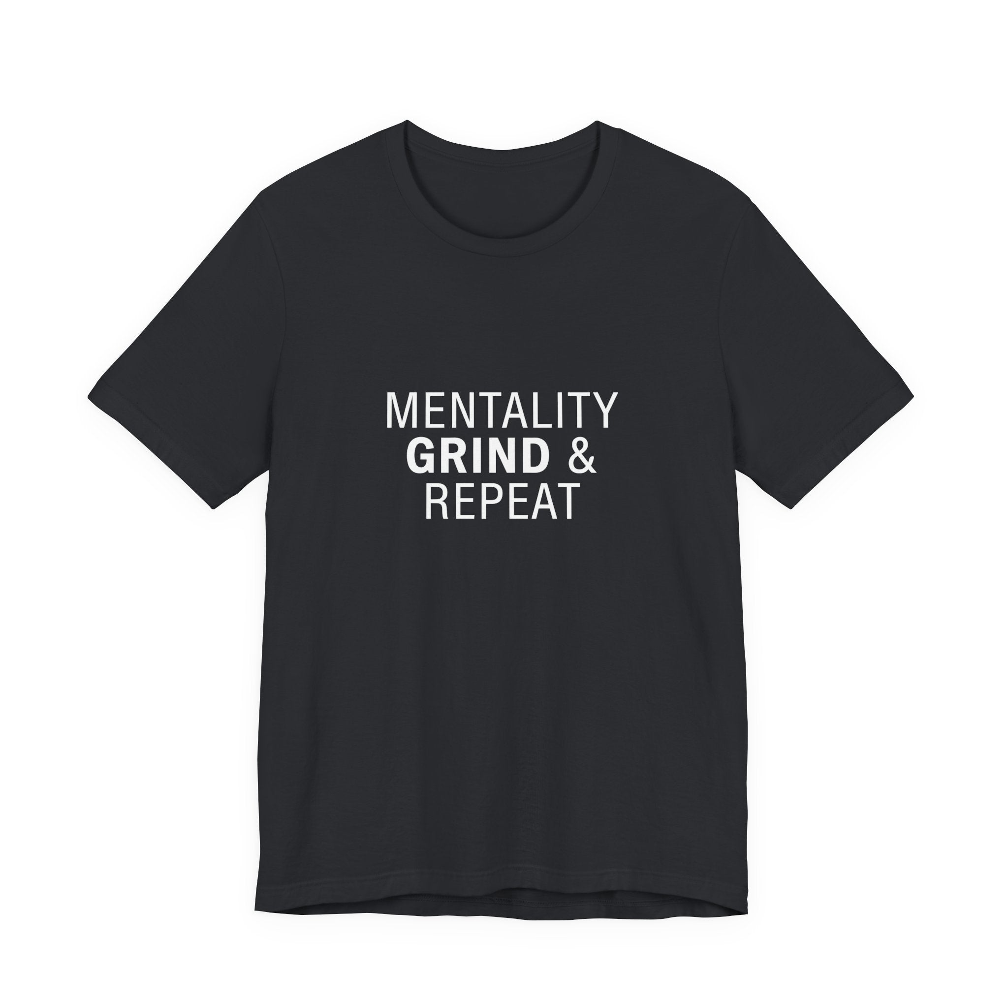 Mentality Grind & Repeat  Tee