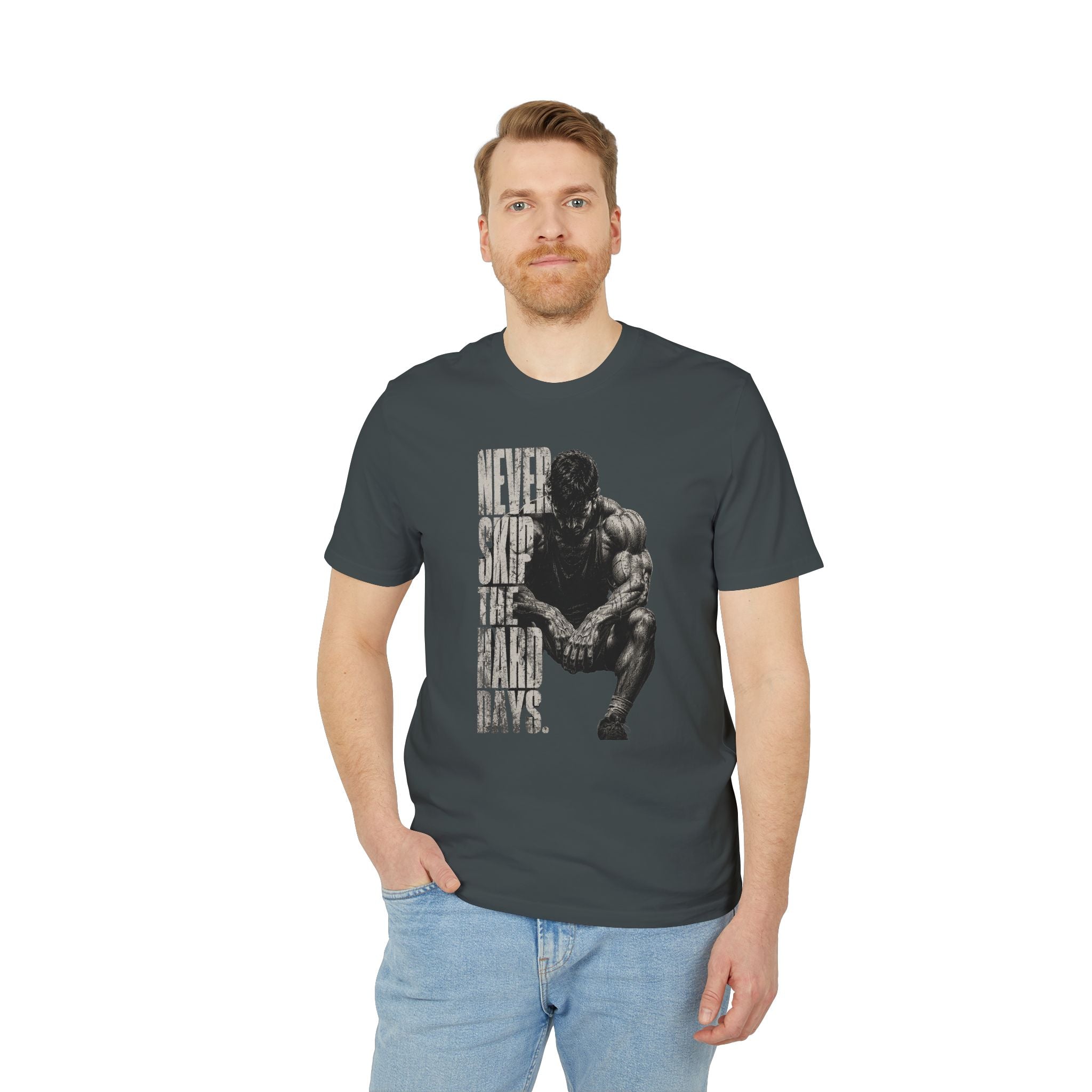 Never Skip the Hard Days Fitness T Shirt
