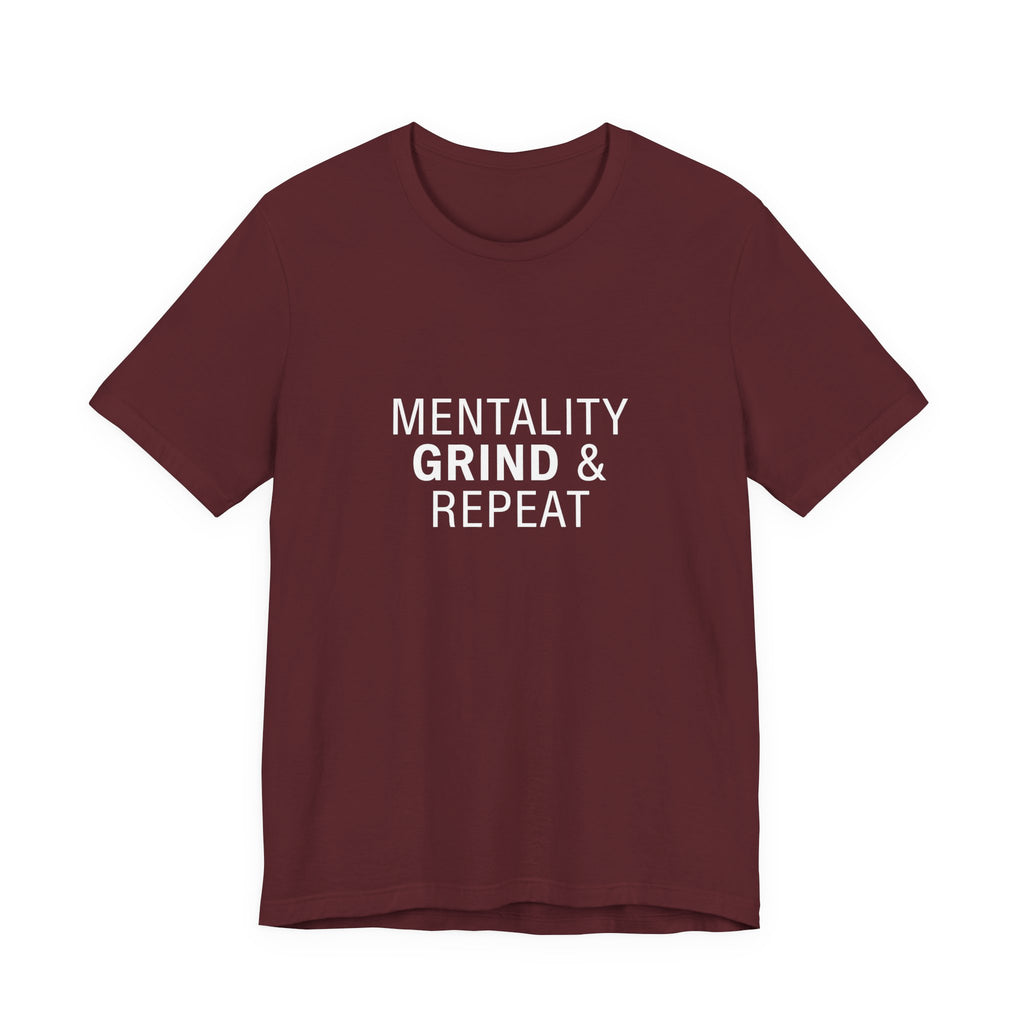 Mentality Grind & Repeat  Tee