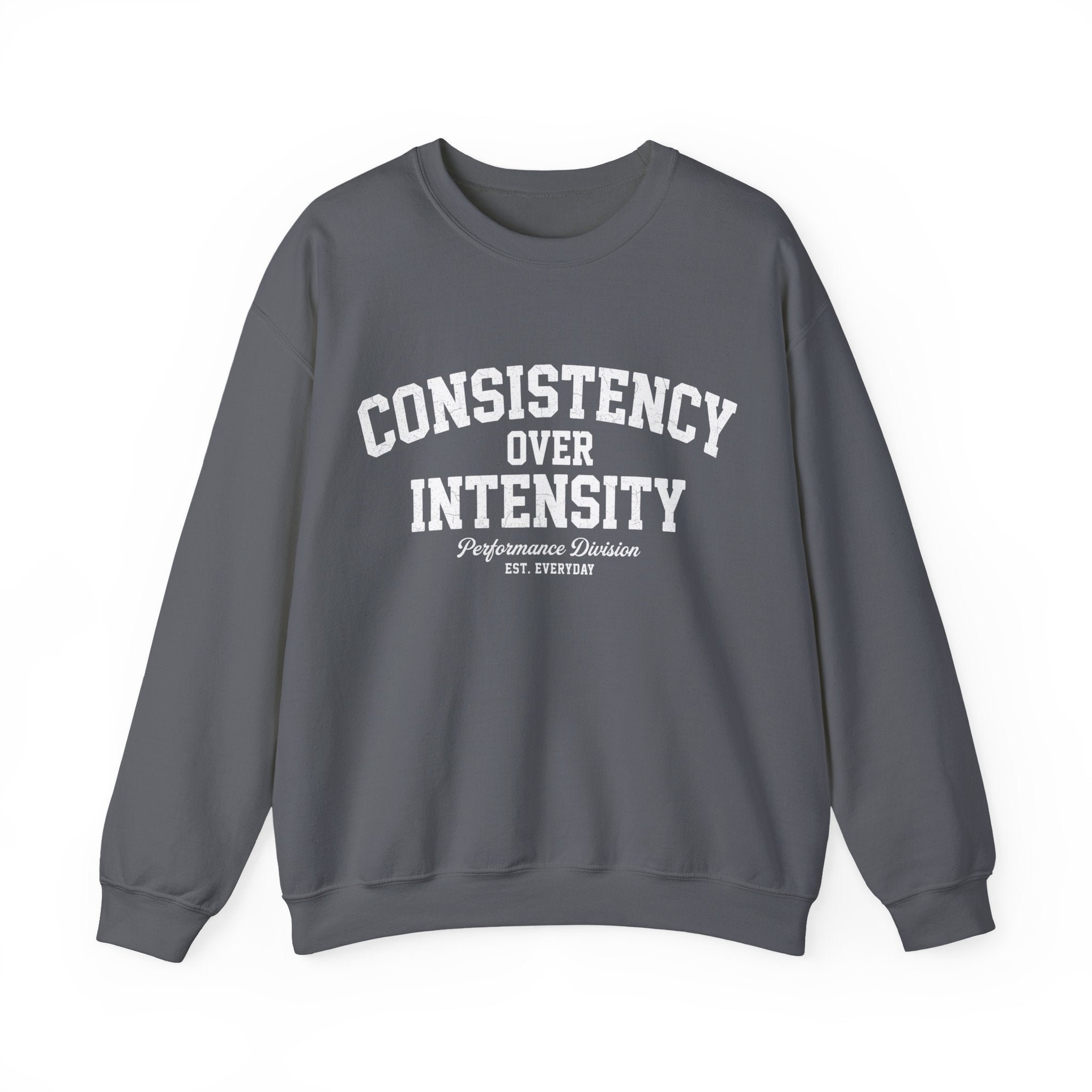 Consistency Over Intensity Crewneck Sweatshirt