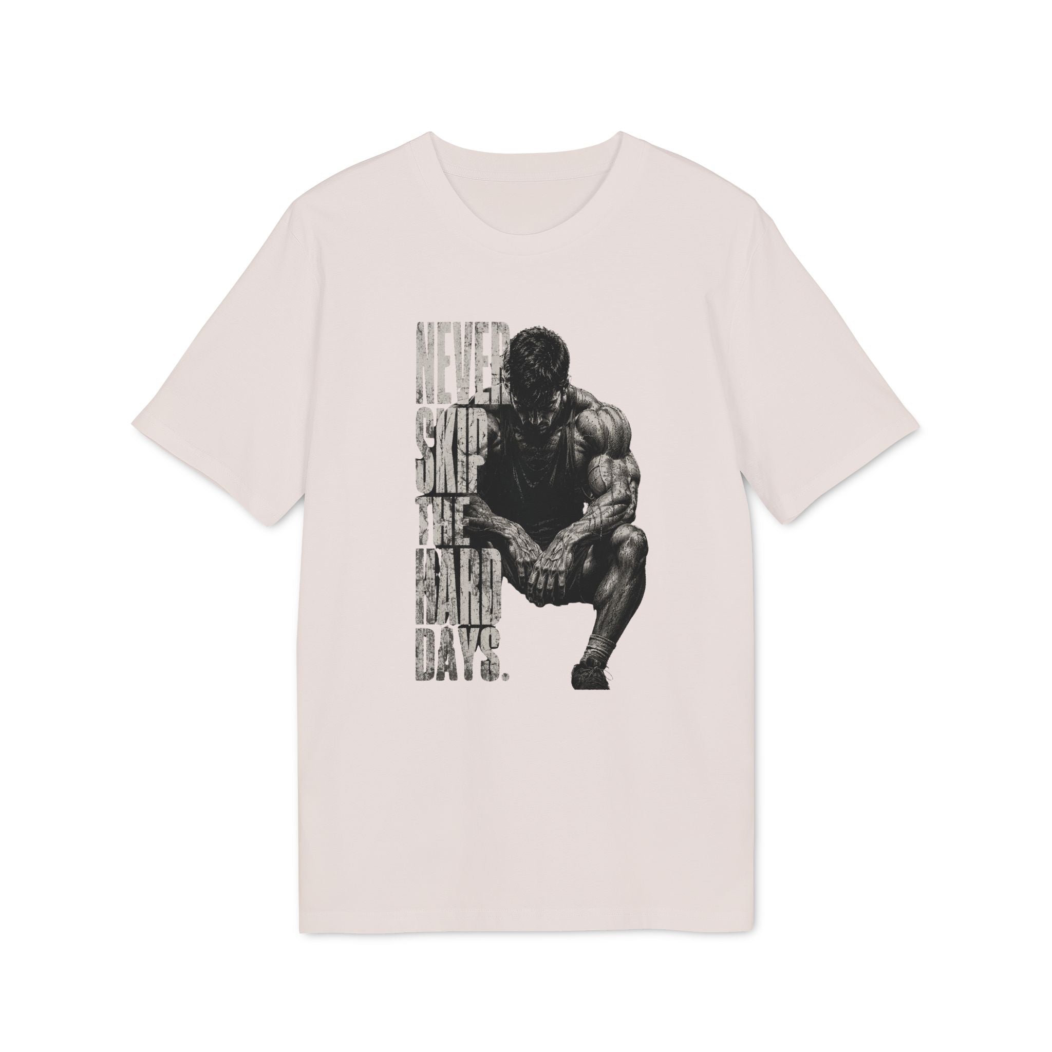 Never Skip the Hard Days Fitness T Shirt