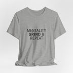 Mentality Grind & Repeat  Tee