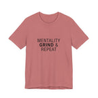 Mentality Grind & Repeat  Tee
