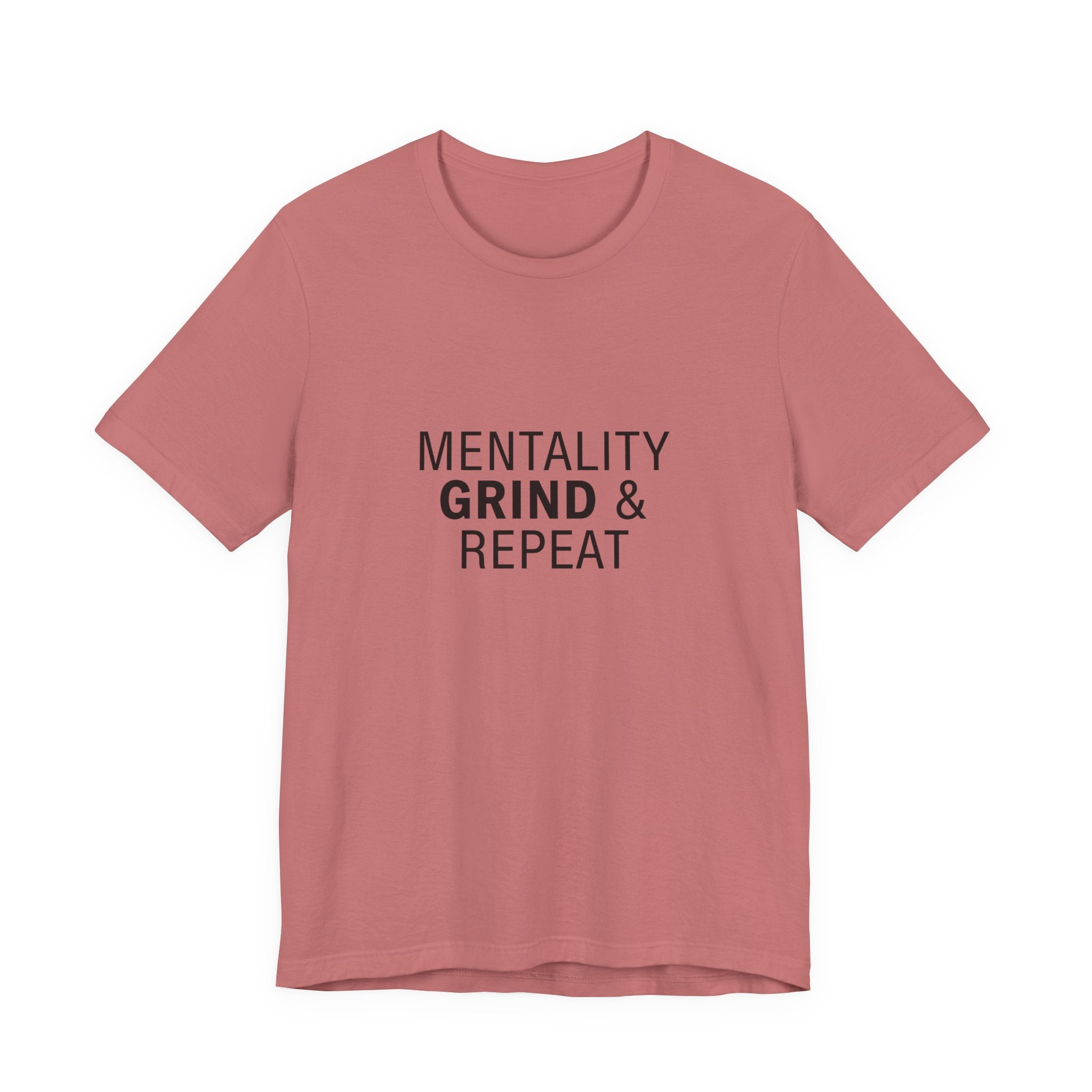 Mentality Grind & Repeat  Tee