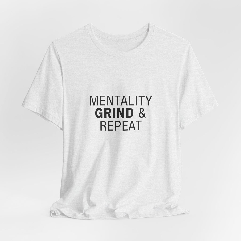 Mentality Grind & Repeat  Tee